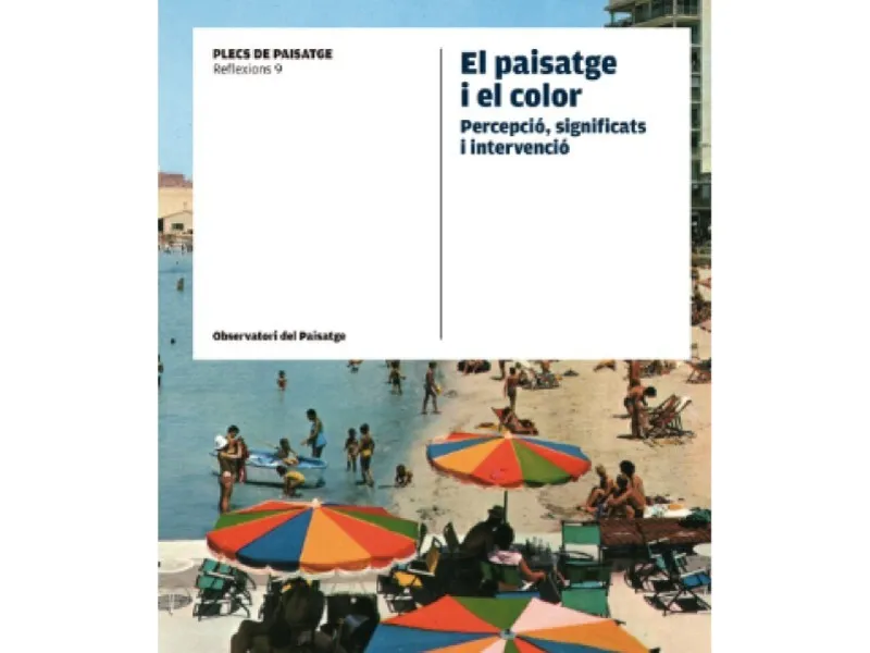 L'Observatori del Paisatge publica un llibre sobre el color i el paisatge